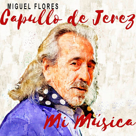 «Mi música» de El Capullo de Jerez.