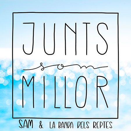 Portada del disco «Junts som millor» de Sam i La Banda dels Reptes.