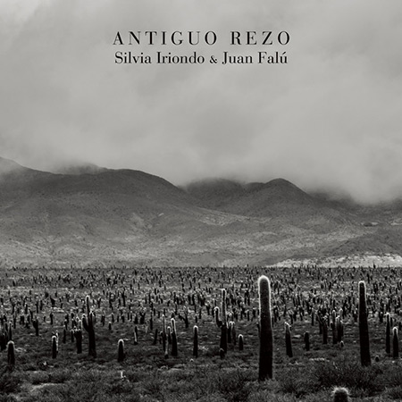 Portada del disco «Antiguo rezo» de Juan Falú y Silvia Iriondo.