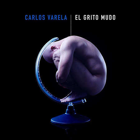 Portada del disco «El grito mudo» de Carlos Varela.