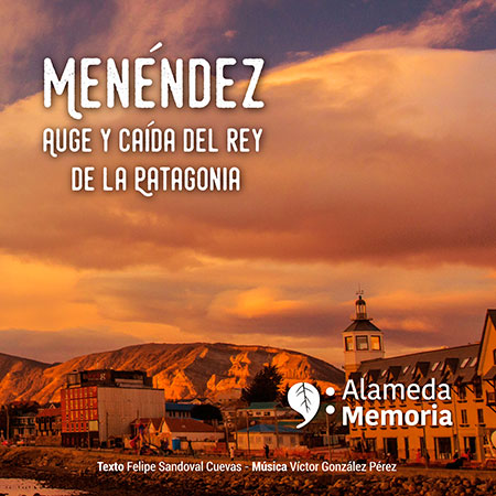 Portada del disco «Menéndez: Auge y caída del rey de la Patagonia» de Alameda Memoria.