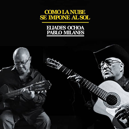 Eliades Ochoa presenta un tema con Pablo Milanés.