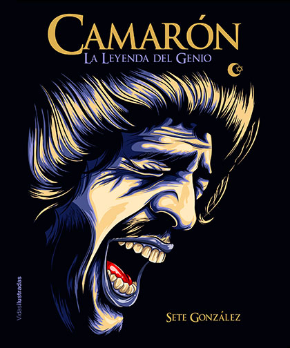 Portada del libro «Camarón, la leyenda del genio» de Sete González.