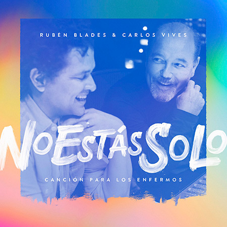 Portada del single «No estás solo – Canción para los enfermos» de Rubén Blades y Carlos Vives.