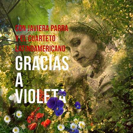 Portada del disco «Gracias a Violeta» de Javiera Parra y el Cuarteto Latinoamericano.