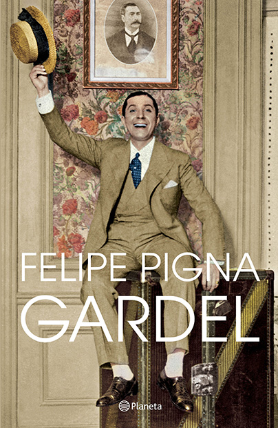 Portada del libro «Gardel» de Felipe Pigna.