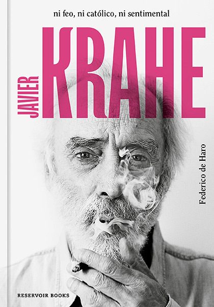 Portada del libro «Javier Krahe. Ni feo, ni católico, ni sentimental» de Federico Haro.