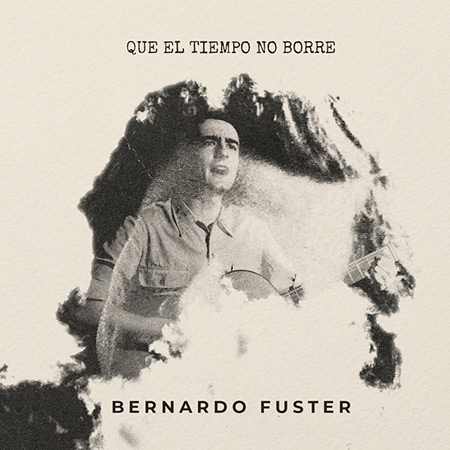 Portada del disco «Que el tiempo no borre» de Bernardo Fuster.