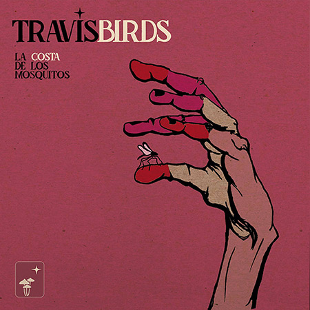 Portada del disco «La costa de los mosquitos» (2021) de Travs Birds.