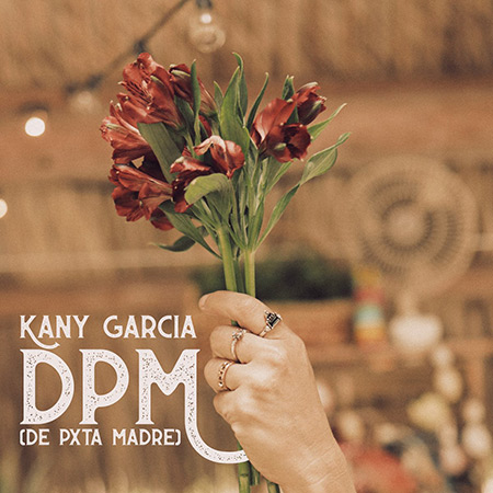 Portada del single «DPM (De pxta madre)» de Kany García.