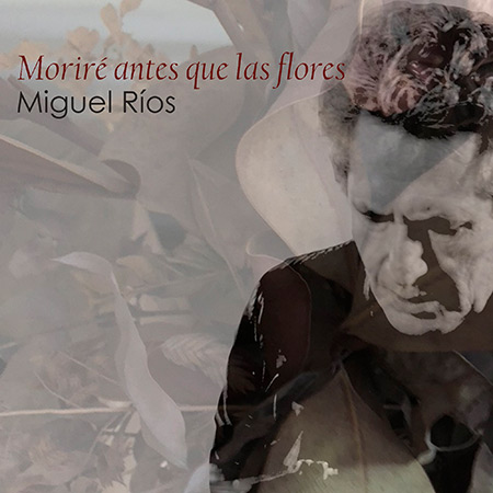 Portada del single «Moriré antes que las flores» de Miguel Ríos.