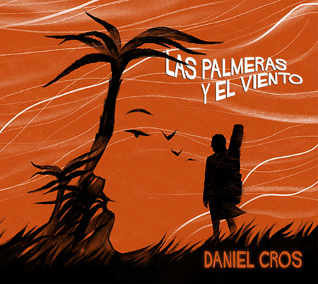 Portada del disco «Las palmeras y el viento» de Daniel Cros.