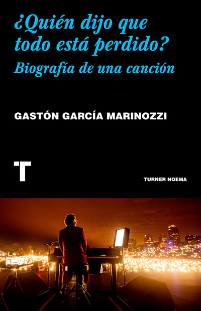 Portada del libro «¿Quién dijo que todo está perdido?» de Gastón García Marinozzi.