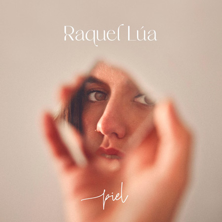 Portada del disco «Piel» de Raquel Lúa.