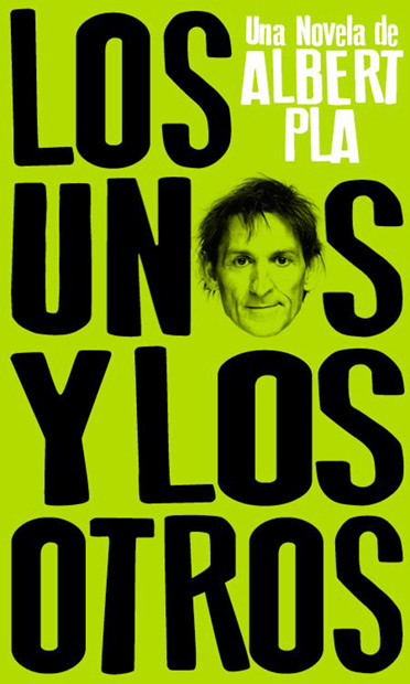 Portada del libro «Los unos y los otros» de Albert Pla.