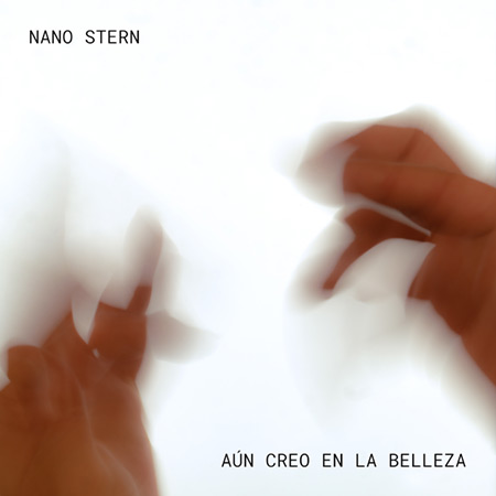Portada del disco «Aún creo en la belleza» de Nano Stern.