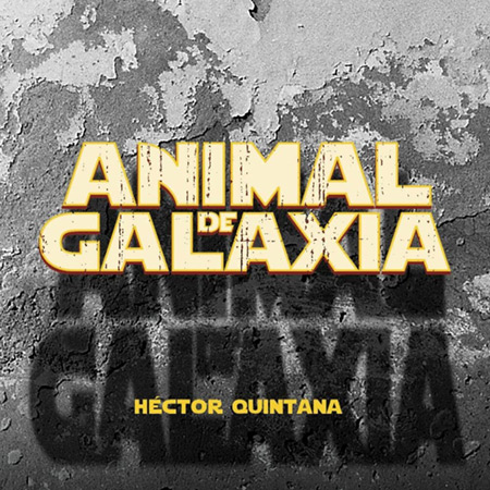 Portada del disco «Animal de galaxia» de Héctor Quintana.