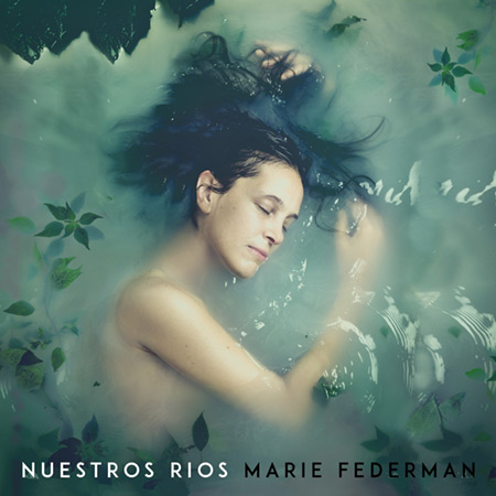 Portada del disco «Nuestros ríos» de Marie Federman.