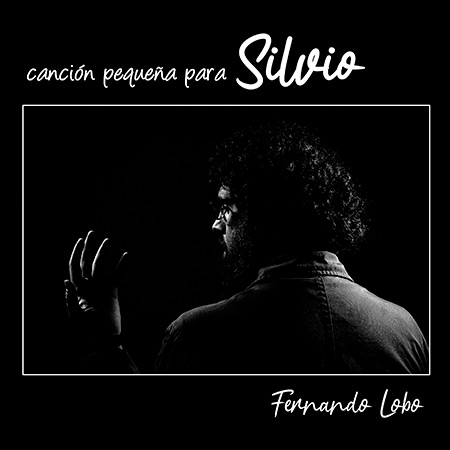 Portada del single «Canción pequeña para Silvio» de Fernando Lobo.