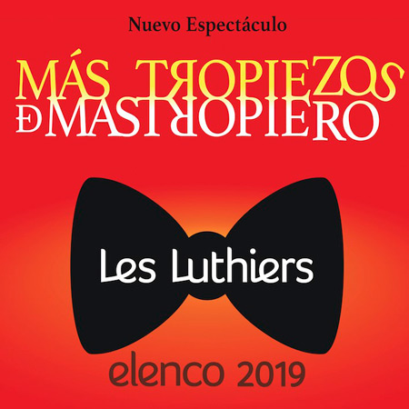 Gira «Más Tropiezos De Mastropiero» de Les Luthiers.