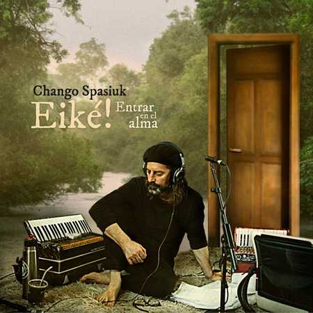 Portada del disco «Eiké» de Chango Spasiuk.