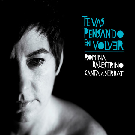 Portada del disco «Te vas pensando en volver. Romina Balestrino canta a Serrat» de Romina Balestrino.