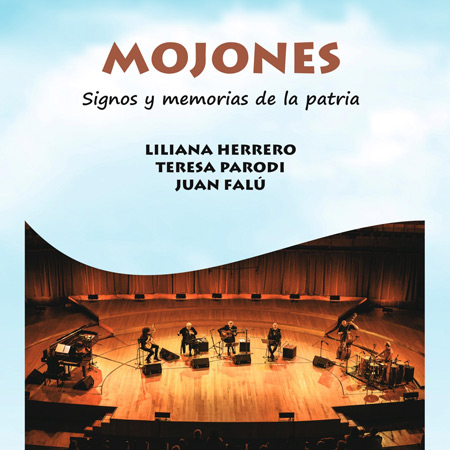 Portada del disco «Mojones-Signos y Memorias de la Patria» de Liliana Herrero, Teresa Parodi y Juan Falú.