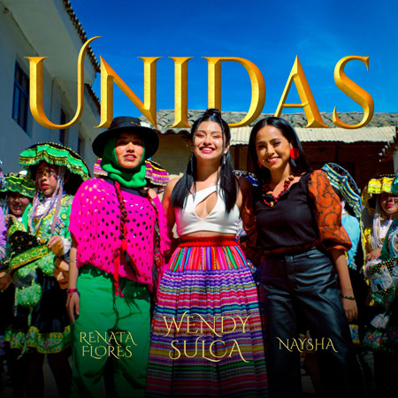 Portada del single «Unidas» de Wendy Sulca, Renata Flores y Naysha.