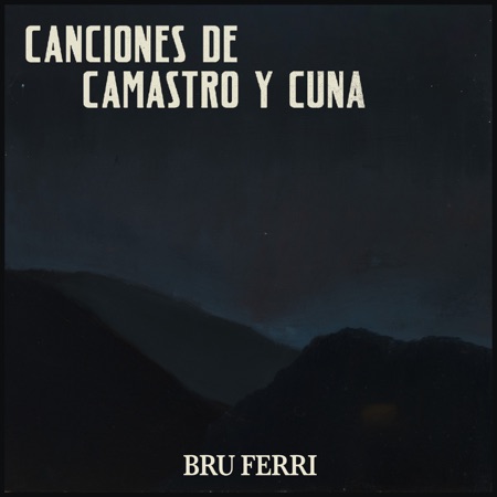 Portada del disco «Canciones de camastro y cuna» de Bru Ferri.