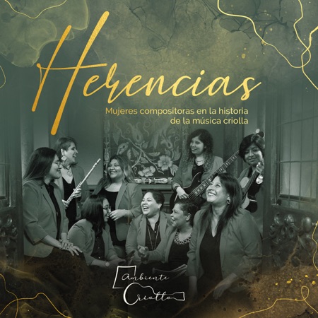 Portada del disco «Herencias: Mujeres Compositoras en la Historia de la Música Criolla» de Ambiente Criollo.