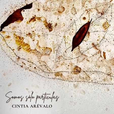 Portada del disco «Somos sólo partículas de Cintia Arévalo.
