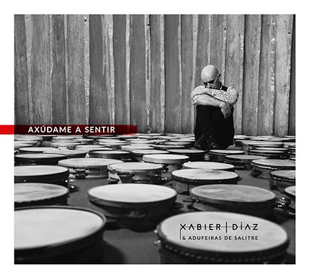 Portada del disco «Axúdame a sentir» de Xabier Díaz y las Adufeiras de Salitre.