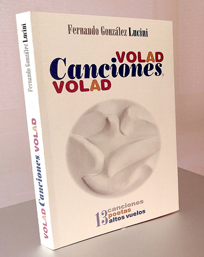 Portada del libro «Volad canciones, volad» de Fernando González Lucini.