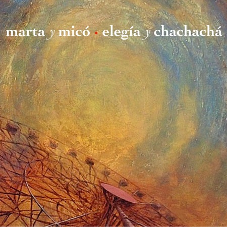Portada del disco «Elegía y chachachá» de Marta y Micó.