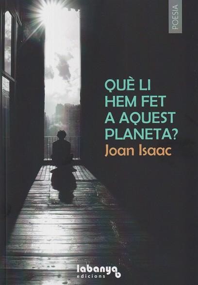 Portada del libro «Què li hem fet a aquest planeta?» de Joan Isaac.
