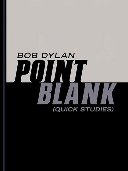 Portada del libro «Point Blank (Quick Studies)» de Bob Dylan.