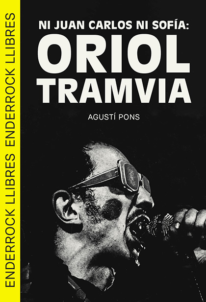 Portada del libro «Ni Juan Carlos ni Sofía: Oriol Tramvia» de Agustí Pons.