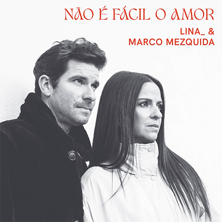 Portada del single «Não é Fácil o Amor» de LINA_ y Marco Mezquida.