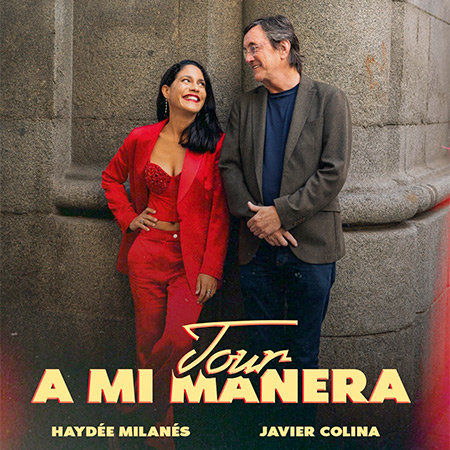 Gira «A mi manera» con Haydée Milanés y Javier Colina.