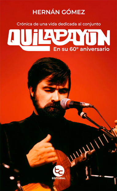 Portada del libro &laquo;Cr&oacute;nica de una vida dedicada al conjunto Quilapay&uacute;n&raquo; de Hern&aacute;n G&oacute;mez.