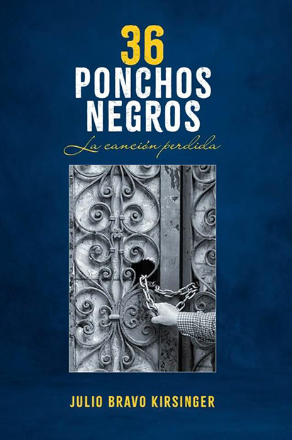 Portada del libro &laquo;36 ponchos negros. La canci&oacute;n perdida&raquo; de Julio Bravo Kirsinger.