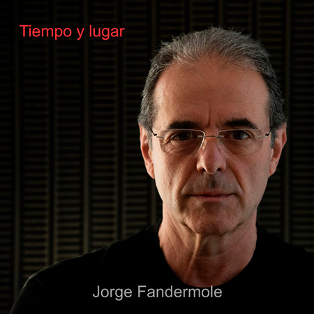Portada del disco «Tiempo y lugar» de Jorge Fandermole.
