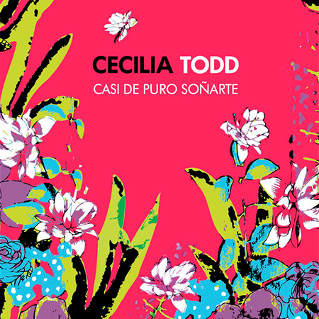Portada del disco &laquo;Casi de puro so&ntilde;arte&raquo; de Cecilia Todd.