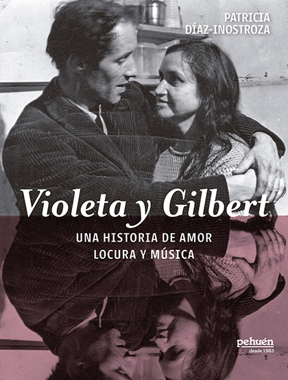 Portada del libro &laquo;Violeta y Gilbert. Una historia de amor, locura y m&uacute;sica&raquo; de Patricia D&iacute;az-Inostroza.