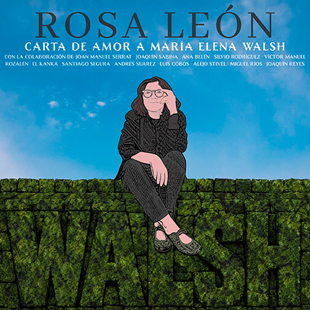 Portada del disco &laquo;Carta de amor a Mar&iacute;a Elena Walsh&raquo; de Rosa Le&oacute;n.