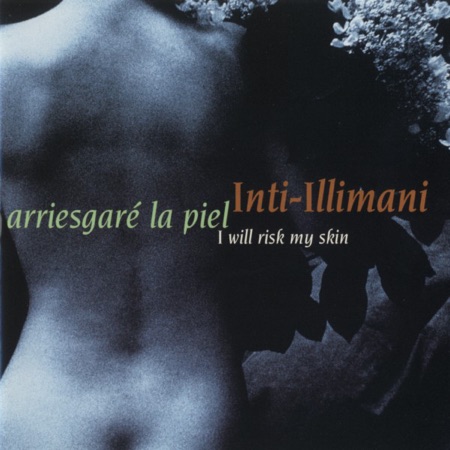 Arriesgaré la piel (Inti-Illimani) [1996]