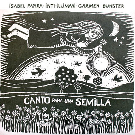 Canto para una semilla (Inti-Illimani + Isabel Parra + Carmen Bunster) [1972]