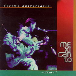 Décimo aniversario Vol.I (Mexicanto) [1997]