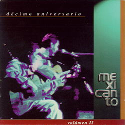 Décimo aniversario Vol.II (Mexicanto) [1997]