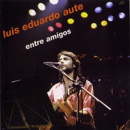 Entre amigos (Luis Eduardo Aute) [1983]